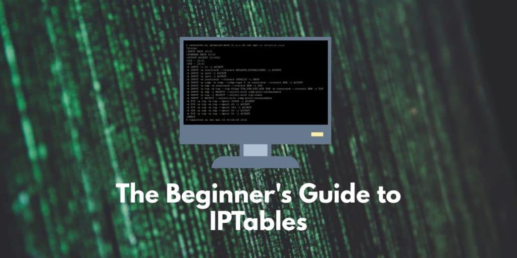 The Beginners Guide to IPTables