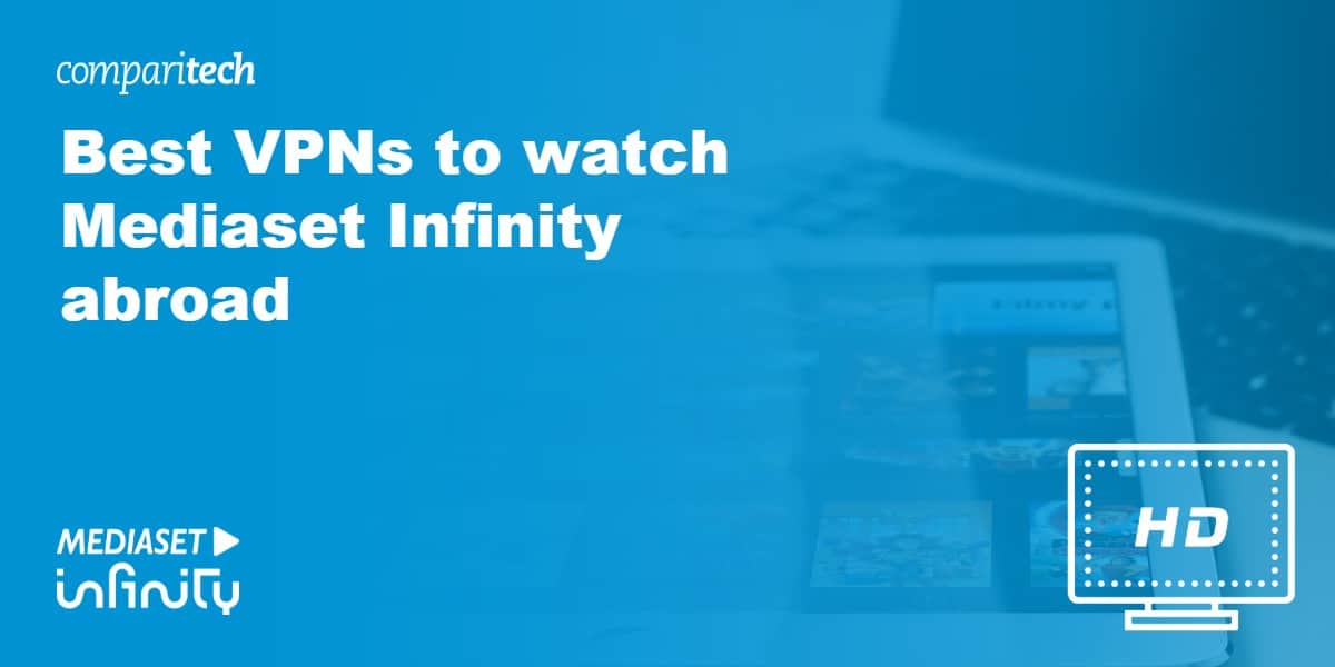 Best VPNs to watch Infinity abroad