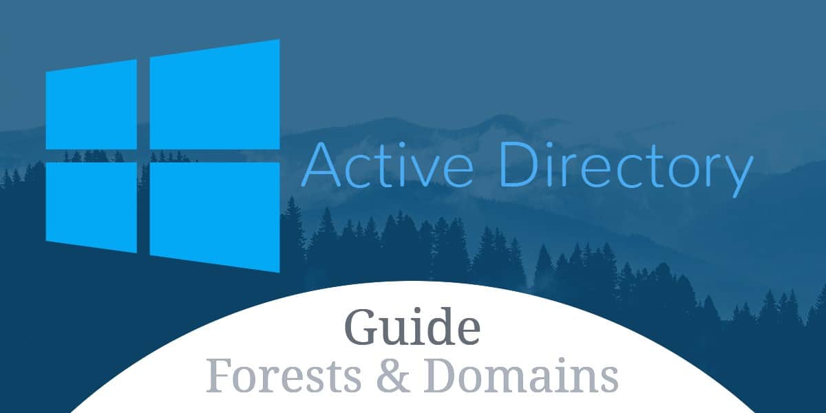 Active Directory forests & domains