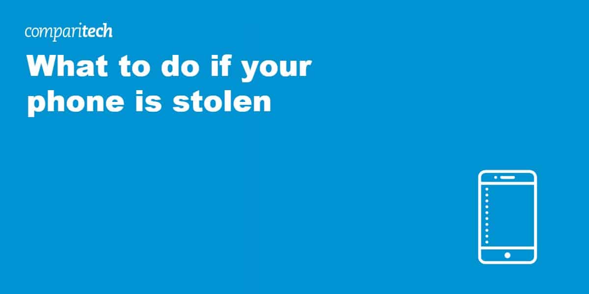 What to do if your phone is stolen