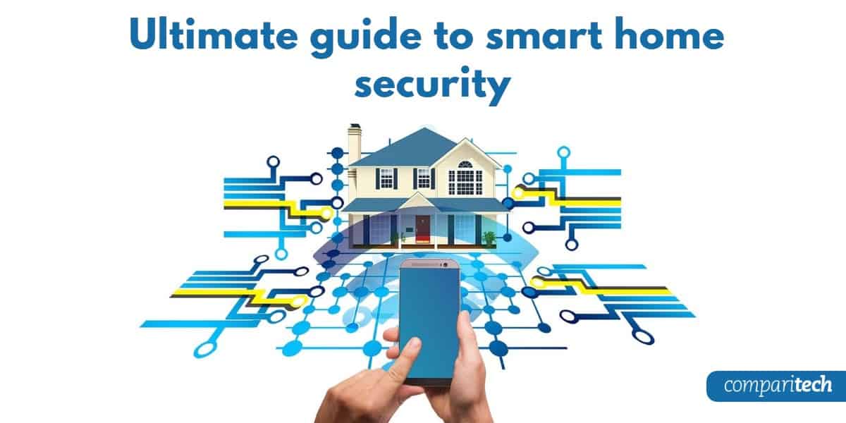 Ultimate guide to smart home security
