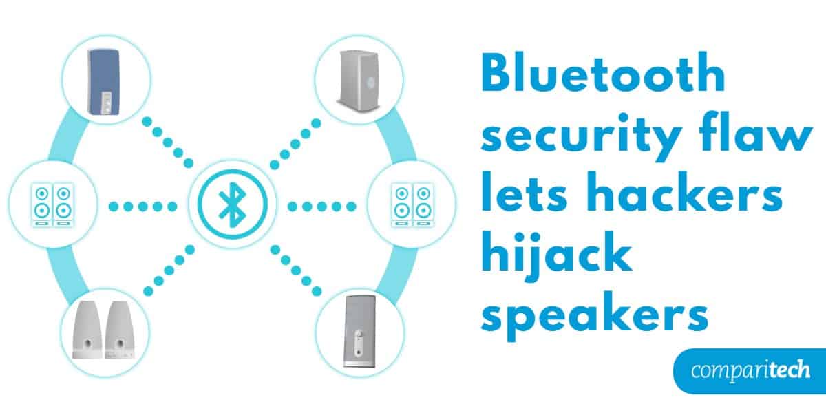 Bluetooth security flaw lets hackers hijack speakers