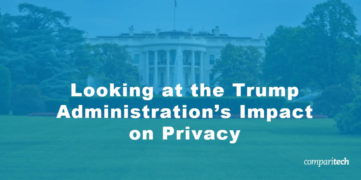 Trump Administration’s Impact on Privacy