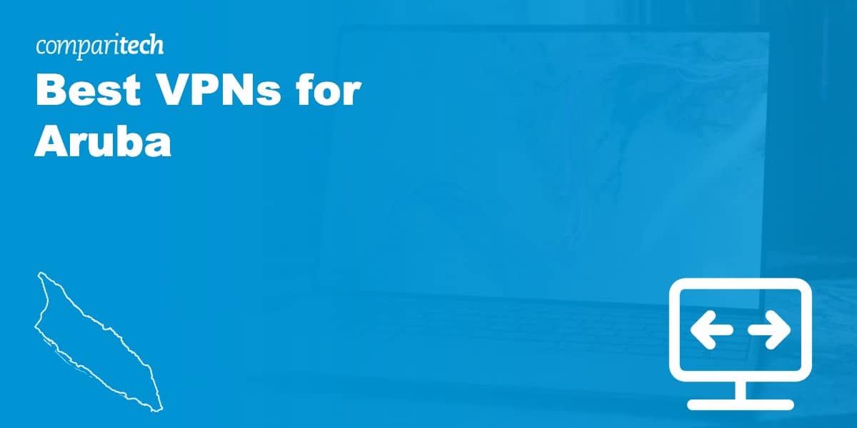 Best VPNs for Aruba