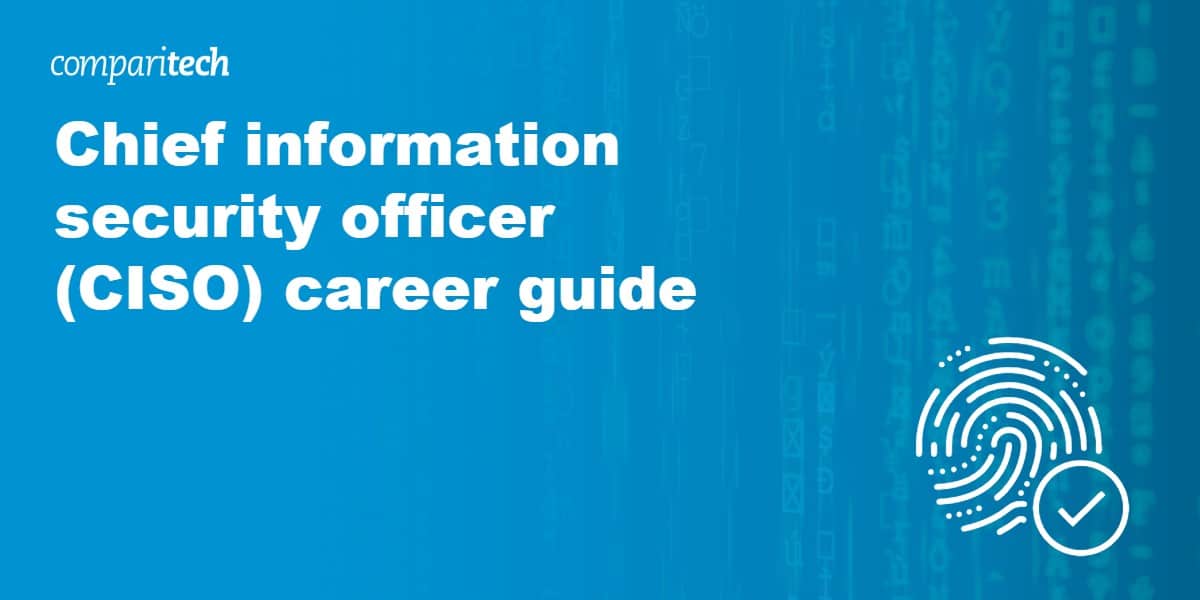Chief information security officer (CISO) career guide