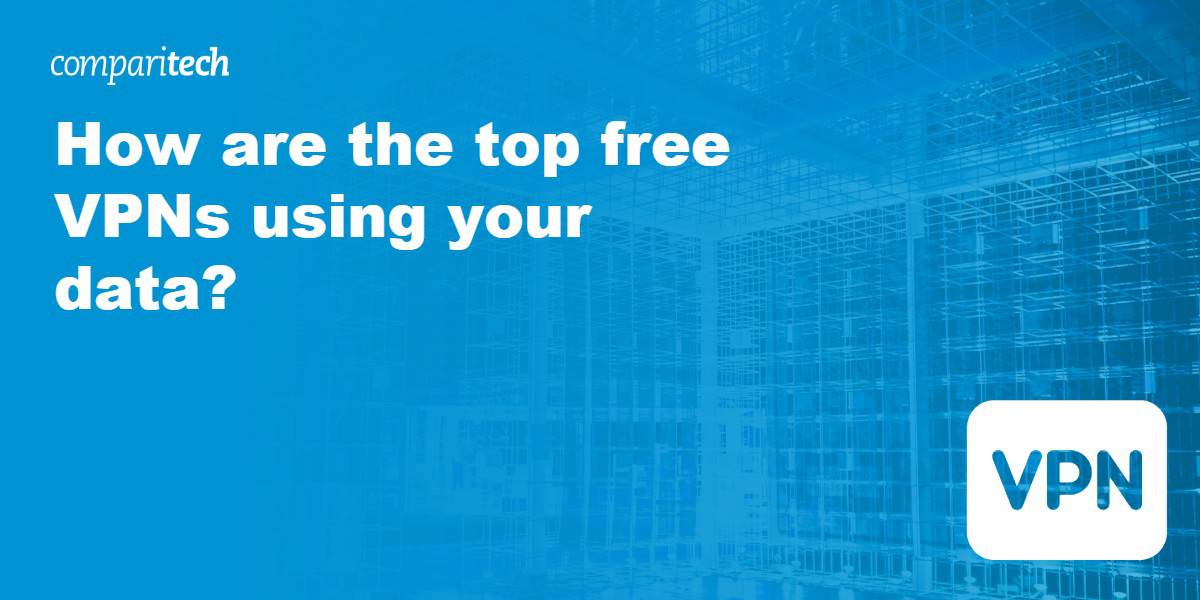 How are the top free VPNs using your data