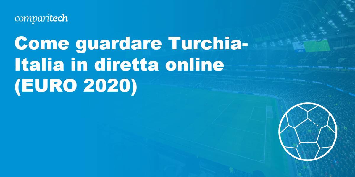 Come guardare Turchia-Italia in diretta online