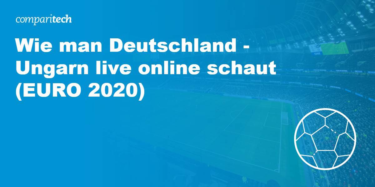 Wie man Deutschland - Ungarn live online
