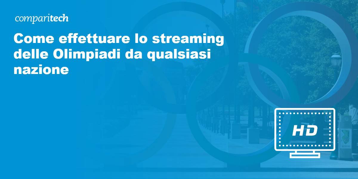 streaming di Olimpiadi da qualsiasi paese