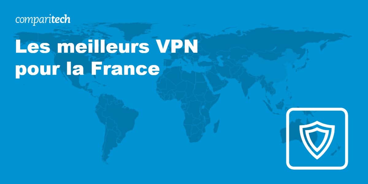 Les meilleurs VPN pour la France