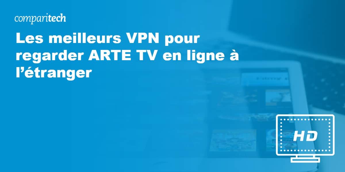 meilleurs VPN ARTE TV