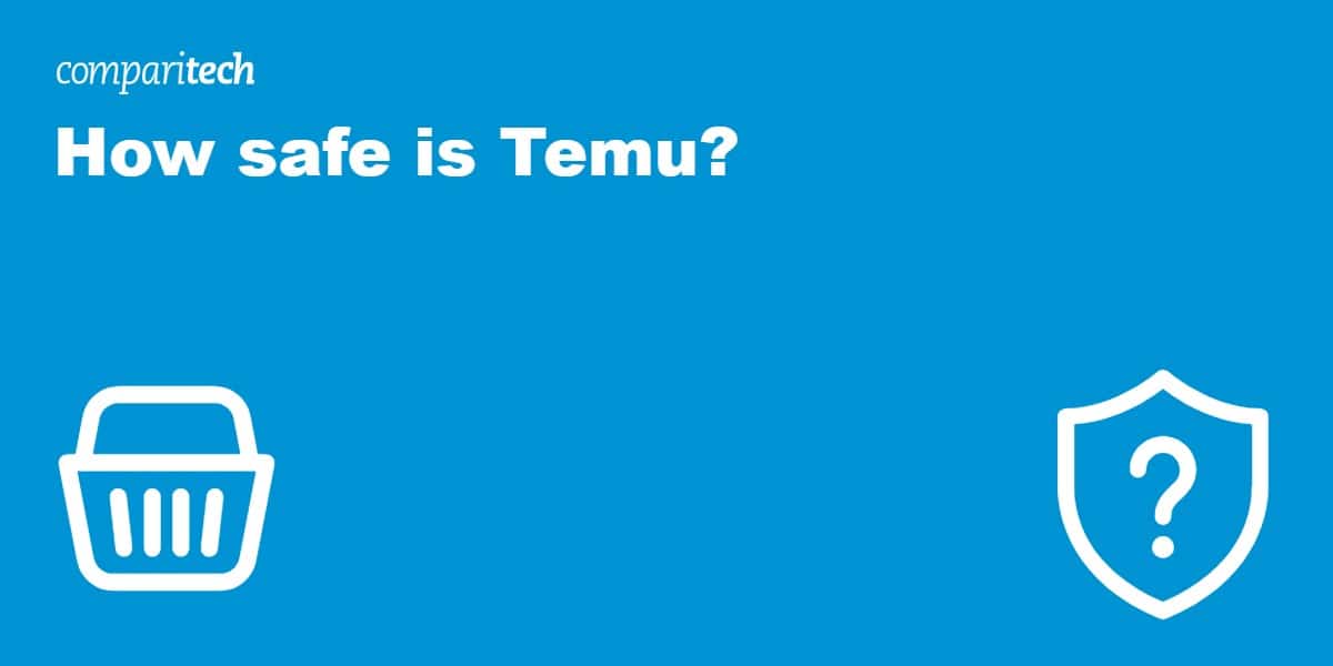 How safe is Temu?